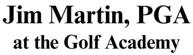 Jim Martin, PGA at The Golf Academy