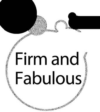 Firm and Fabulous