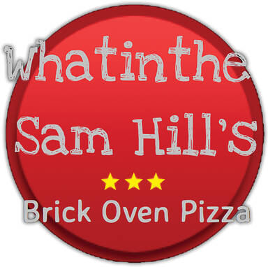 Whatinthe Sam Hill's Brick Oven Pizza